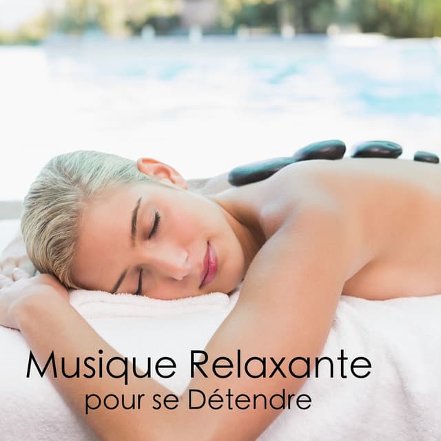 Musique Relaxante pour se Détendre - Musique Calme et Relaxation