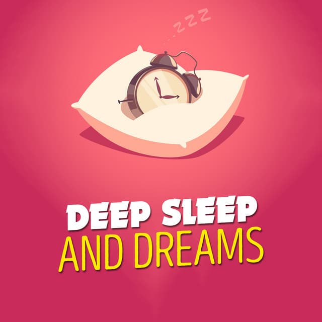 Deep Sleep and Dreams - Deep Sleep and Dreams