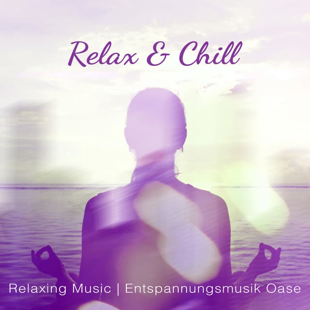 Relax and Chill - Relaxing Music