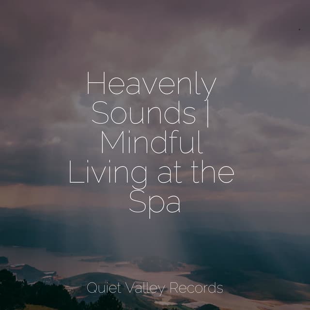Heavenly Sounds | Mindful Living at the Spa - Sonidos de la Naturaleza