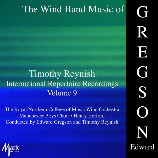 Timothy Reynish International Repertoire Recordings, Vol. 9: Gregson - Edward Gregson
