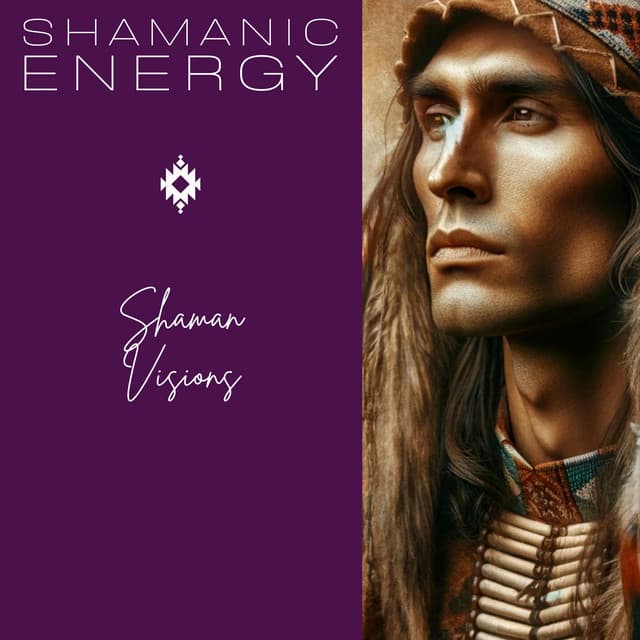 Shaman Visions - Shamanic Energy