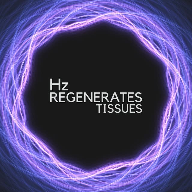 Sacred Waves of Restoration and DNA Repair - Hz Regenerates Tissues