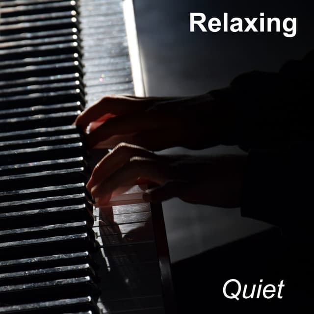 Quiet - Relaxing