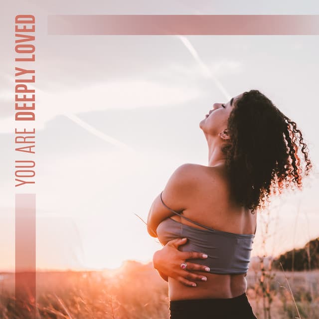 You Are Deeply Loved: Be Calm for a Little Longer, Calming Meditation Music, Everything Will Be Ok - Buddhism Academy