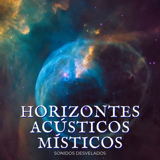 Horizontes Acústicos Místicos: Sonidos Desvelados - Envuélvete
