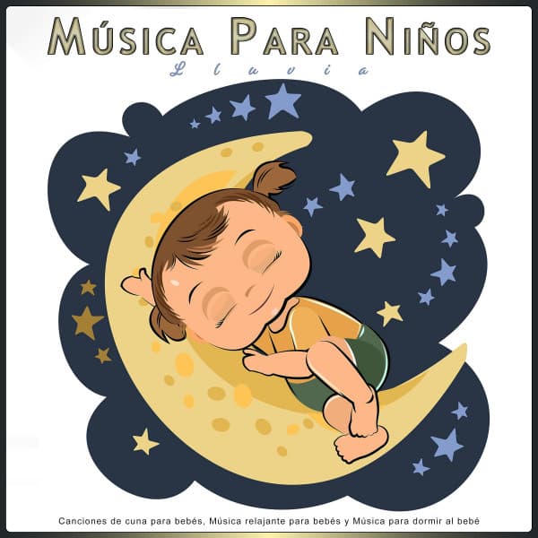 Música Para Niños - Lluvia - Canciones de cuna para bebés, Música relajante para bebés y Música para dormir al bebé - Canciones Infantiles Para Niños