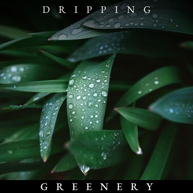 Dripping Greenery - Factorial FX