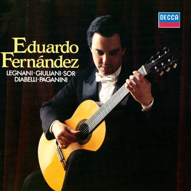 Legnani: Caprices / Giuliani: 3 Giulianate / Diabelli: Sonata In F Major / Paganini: Sonata In A Major etc - Eduardo Fernandez
