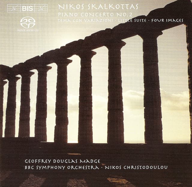 Skalkottas: Piano Concerto No. 2 / Tema Con Variazioni / Little Suite for Strings / 4 Images - Nikos Skalkottas