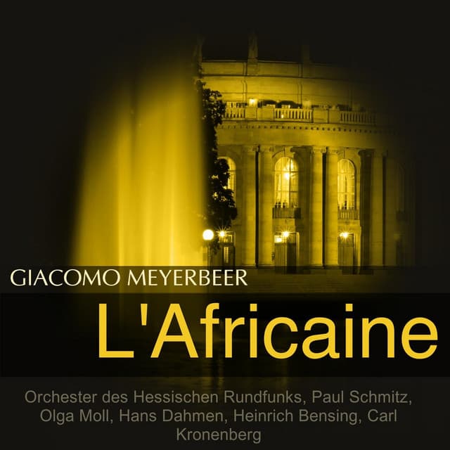 Meyerbeer: L'Africaine - Giacomo Meyerbeer