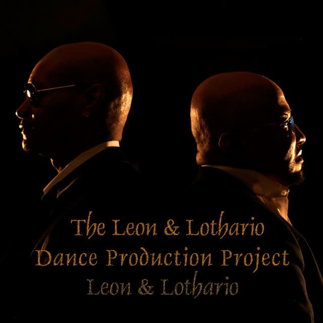 The Leon & Lothario Dance Production Project - Leon
