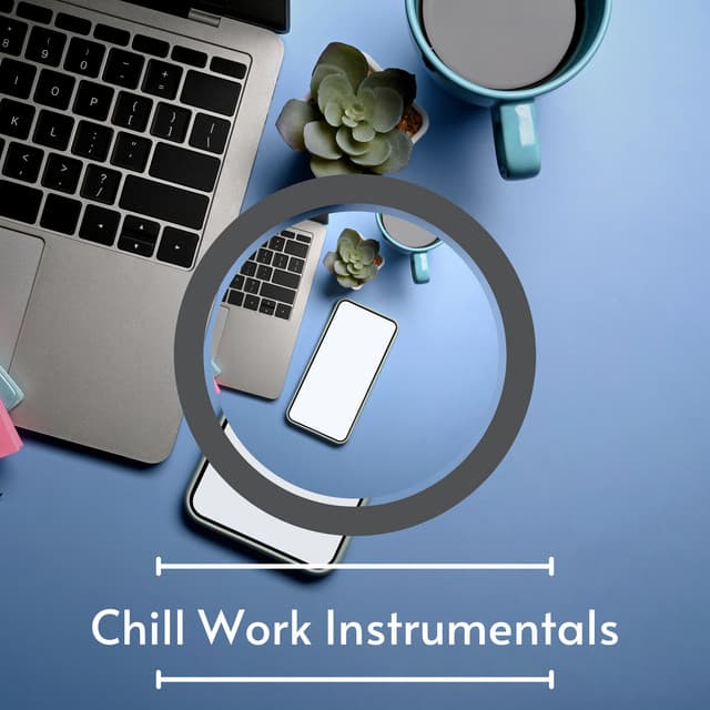 Chill Instrumentals For Office Work - Chill Work Instrumentals