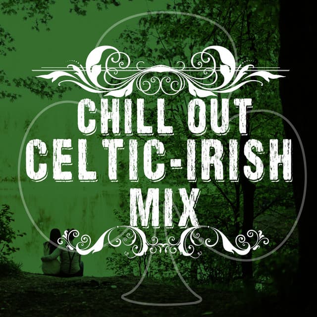 Chillout Celtic-Irish Mix - Celtic Music for Relaxation