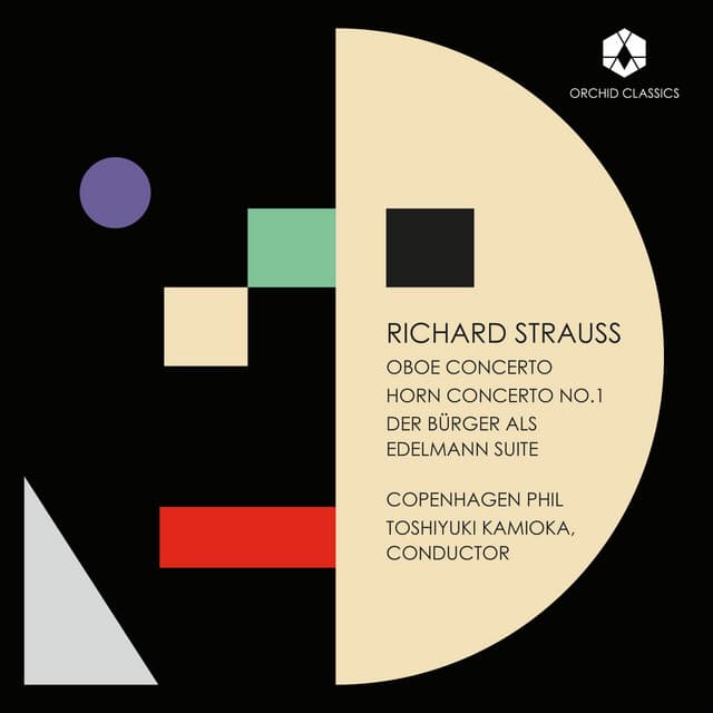 R. Strauss: Oboe Concerto, TrV 292, Horn Concerto No. 1, TrV 117 & Der Bürger als Edelmann Suite, TrV 228c - Richard Strauss