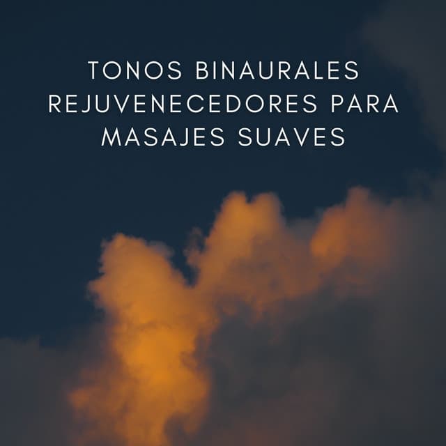 Tonos Binaurales Rejuvenecedores Para Masajes Suaves - Regeneración de cuerpo entero de 528 Hz