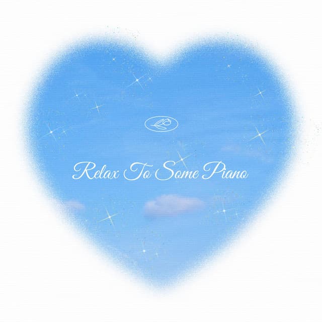 Relax To Some Piano - Piano Mood