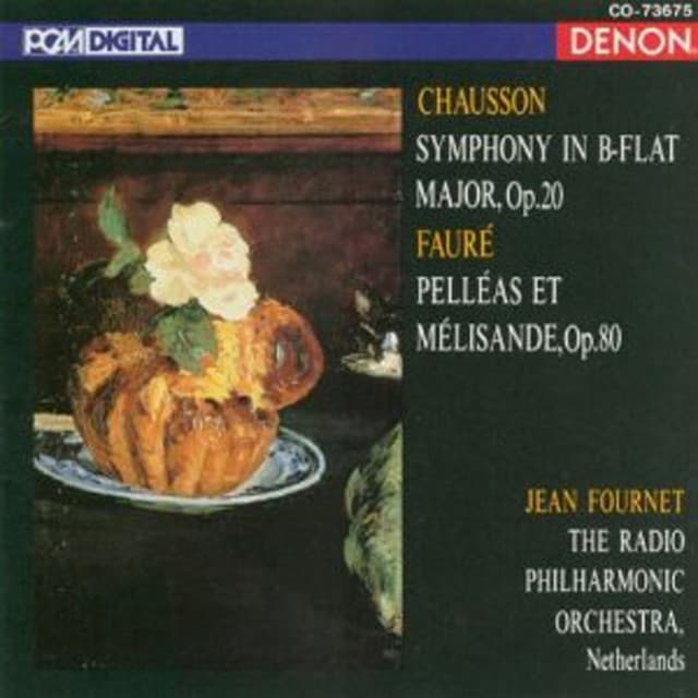 Chausson: Symphony & Faure: Pelleas et Melisande - Ernest Chausson
