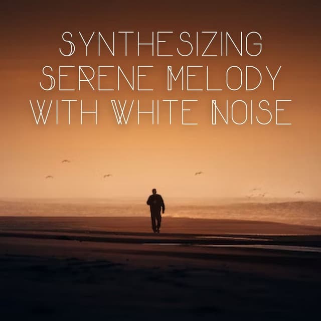 Synthesizing Serene Melody with White Noise - White Noise Rain