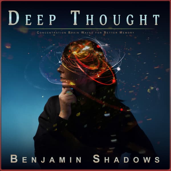 Deep Thought: Concentration Brain Waves for Better Memory - Alpha Brain Waves