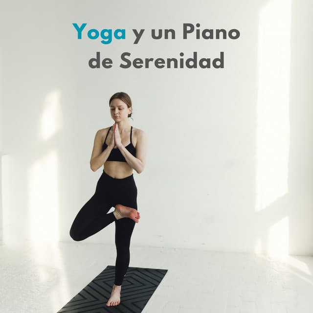 Yoga Y Un Piano De Serenidad - Radio relajante con piano