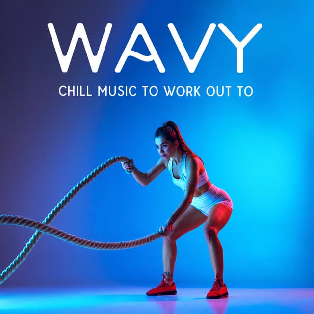 Wavy Chill Music To Work Out To - Running 150 BPM