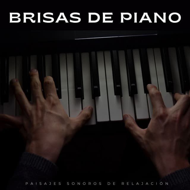 Brisas De Piano: Paisajes Sonoros De Relajación - Piano: relajación clásica