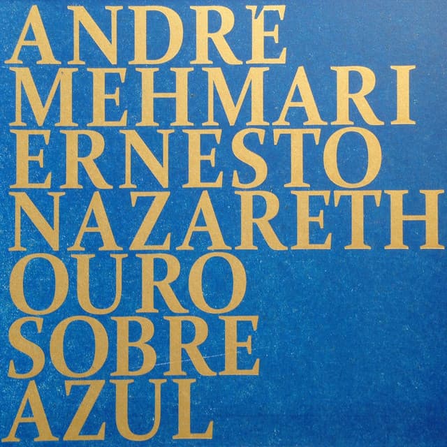 Ouro Sobre Azul - Ernesto Nazareth - André Mehmari