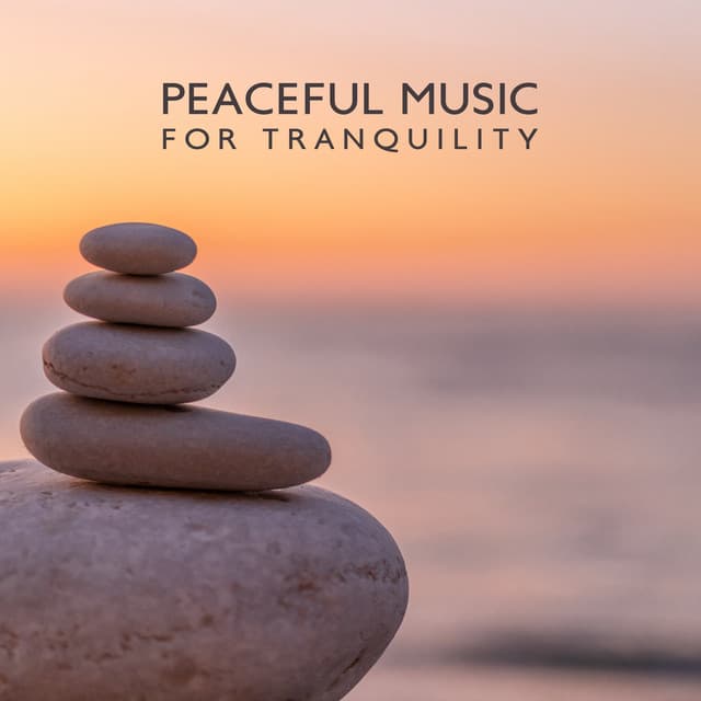 Peaceful Music for Tranquility: Tranquil Spa Harmony, Deep Meditation and Balance Body and Soul - Tranquility Spa Universe