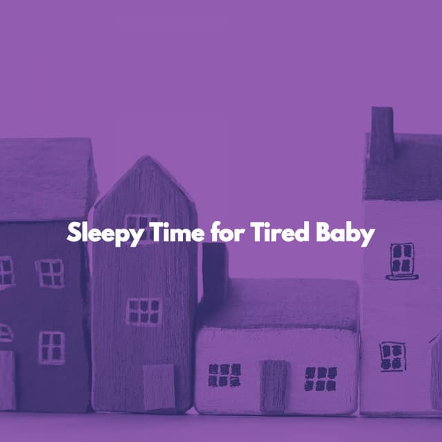 Sleepy Time for Tired Baby - Childrens Bedtime Music