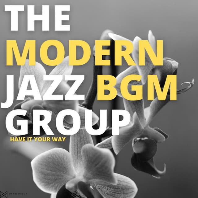 Have It Your Way - The Modern Jazz BGM Group