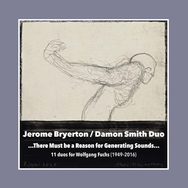 ...There Must Be a Reason for Generating Sounds... 11 Duos for Wolfgang Fuchs - Jerome Bryerton