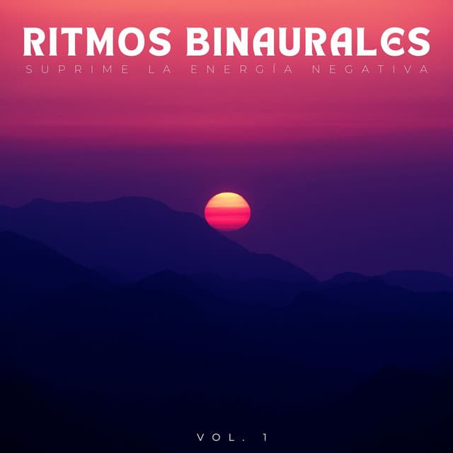 Ritmos Binaurales: Suprime La Energía Negativa Vol. 1 - Latidos binaurales Soledad
