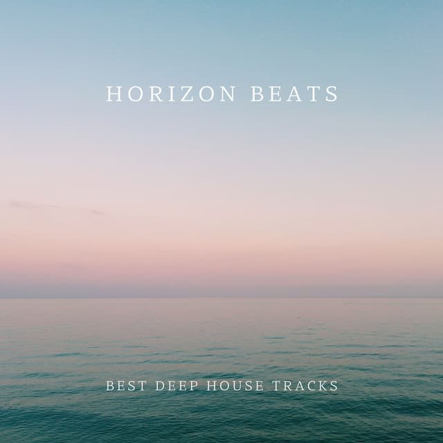Horizon Beats: Best Deep House Tracks - DJ Deep House