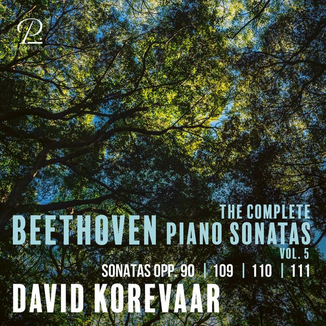 Beethoven: The Complete Piano Sonatas, Vol. 5: Sonatas Opp. 90, 109, 110, 111 - Ludwig van Beethoven