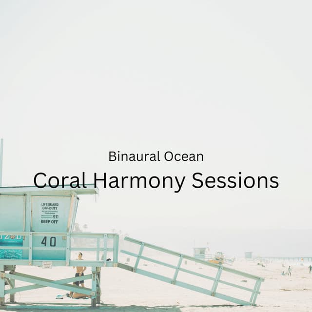 Binaural Ocean: Coral Harmony Sessions - Binaural Beats Focus