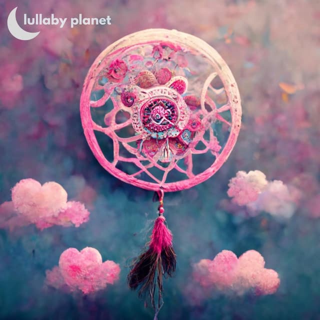 Dreamcatcher - Lullaby Planet