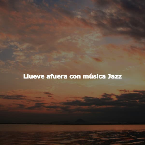 Llueve afuera con música Jazz - Música para la Cena