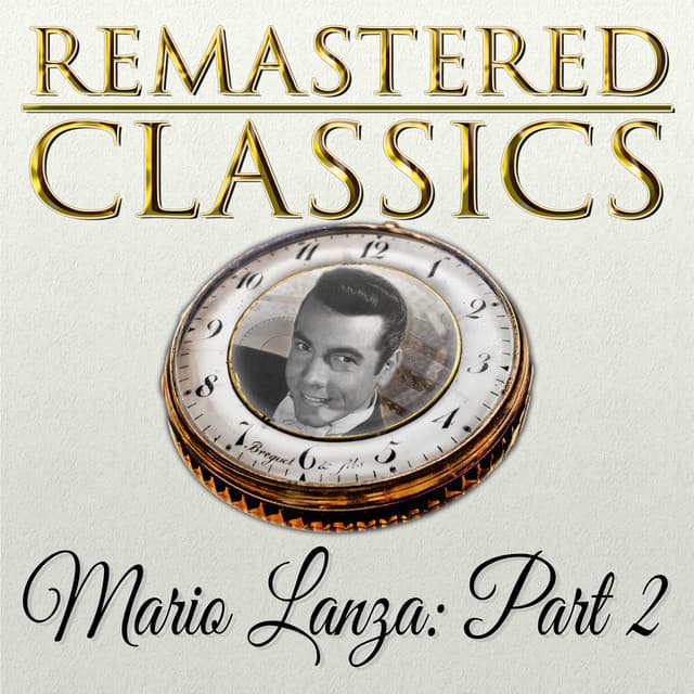 Remastered Classics, Vol. 171, Mario Lanza, Pt. 2 - Mario Lanza