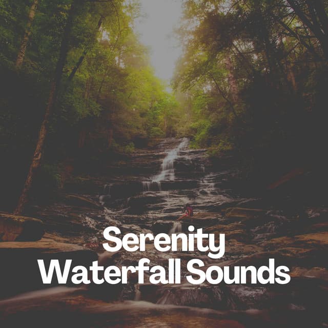 Serenity Waterfall Sounds - Rain Sounds Nature Collection