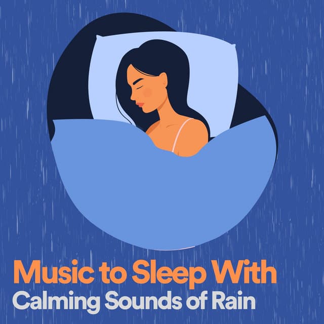 Music to Sleep with Calming Sounds of Rain - Natural Waters