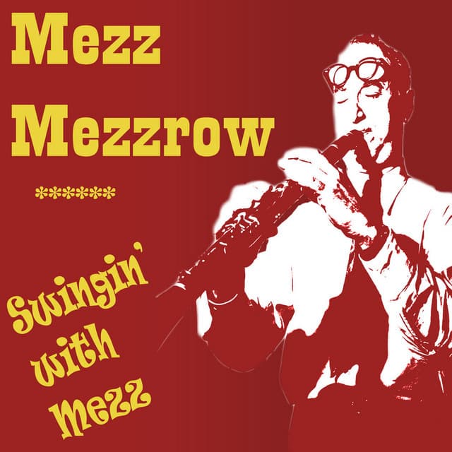 Swingin' with Mezz - Mezz Mezzrow