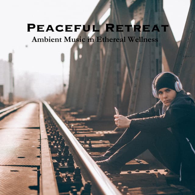 Peaceful Retreat: Ambient Music in Ethereal Wellness - Path to Peace