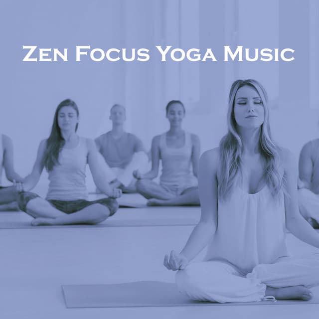 Zen Focus Yoga Music - Zen Music Garden