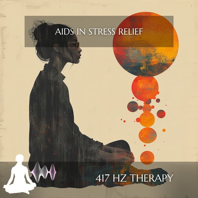 Aids in Stress Relief - 417 Hz Therapy