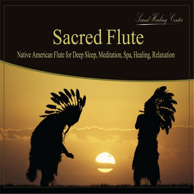 Sacred Flute: Native American Flute for Deep Sleep, Meditation, Spa, Healing, Relaxation - Sound Healing Center