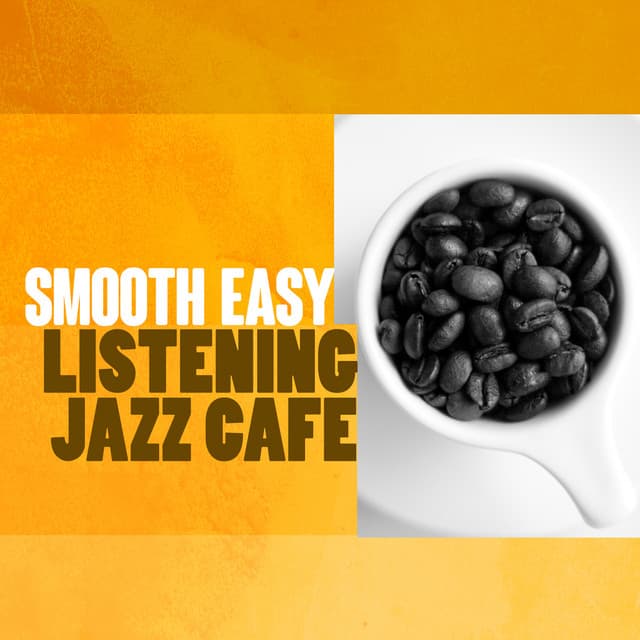 Smooth Easy Listening Jazz Cafe - Easy Listening Instrumentals