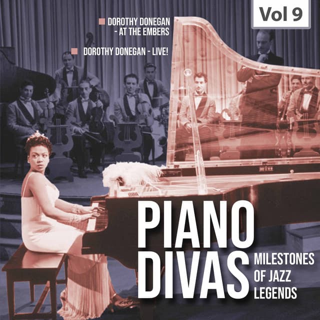 Milestones of Jazz Legends: Piano Divas, Vol. 9 - Dorothy Donegan