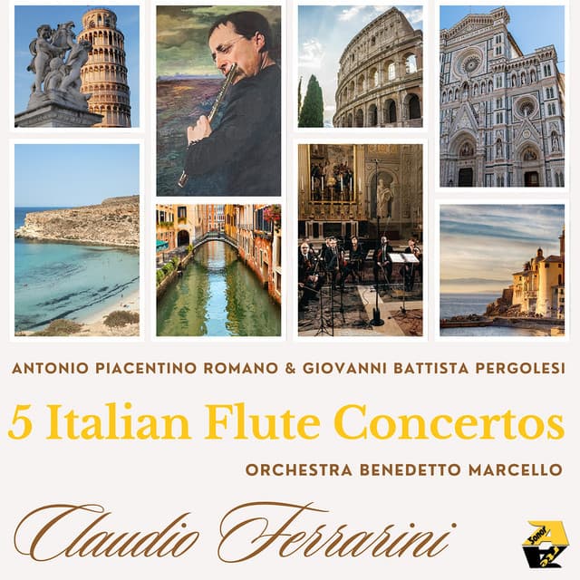 Antonio Piacentino Romano & Giovanni Battista Pergolesi: 5 Italian Flute Concertos - Claudio Ferrarini