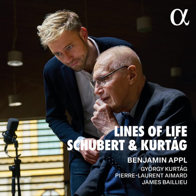 Lines of life: Schubert & Kurtág - Benjamin Appl